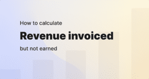 How to calculate revenue invoiced but not earned