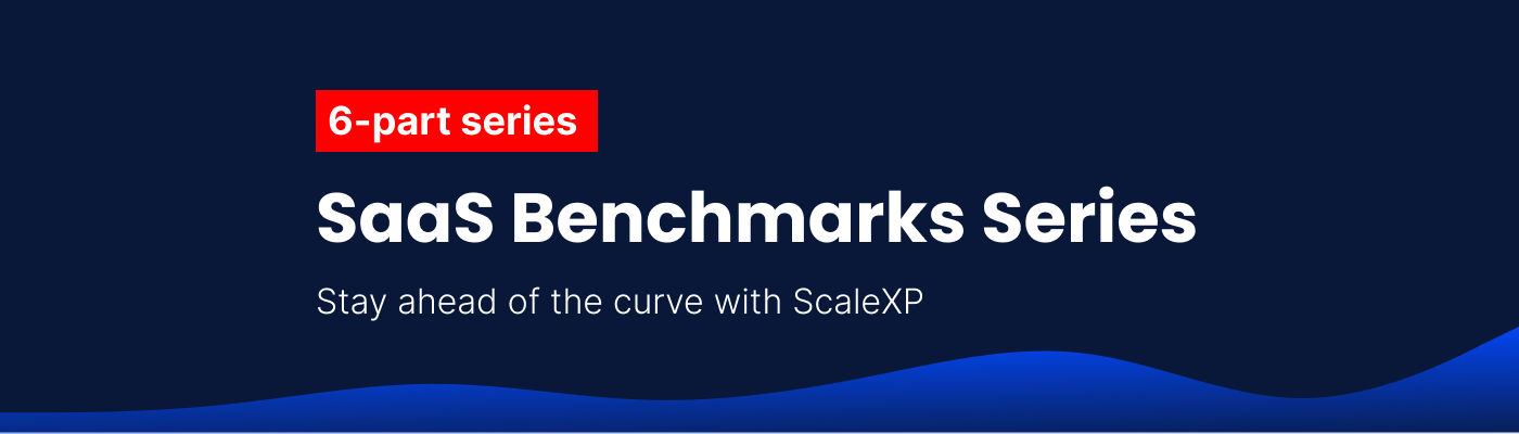 SaaS Benchmarks and Metrics - 6 part series