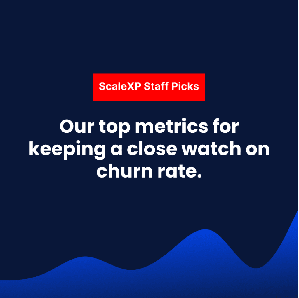 Graphic displaying ScaleXP Staff Picks for monitoring churn rate metrics with a blue background.