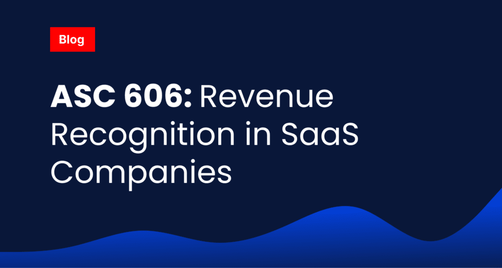 ASC 606: Revenue Recognition in SaaS Companies