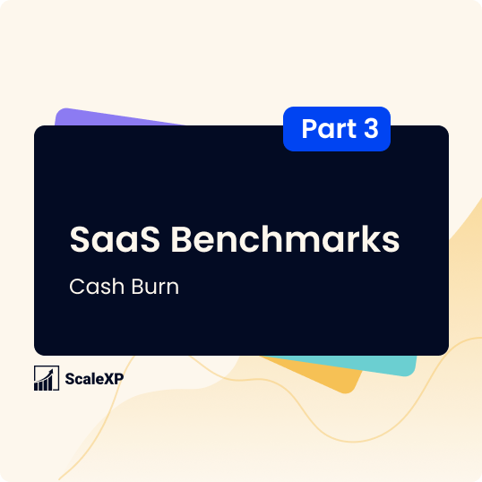 SaaS Benchmarks Part 3 Cash Burn