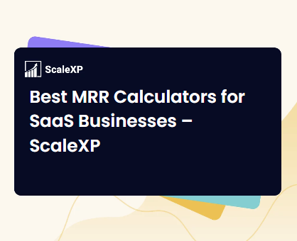 Title graphic: Best MRR Calculators for SaaS Businesses - ScaleXP