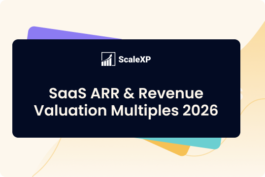 Text graphic displaying 2026 ARR and revenue multiples for SaaS companies by ScaleXP.