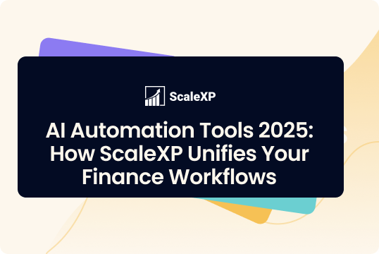 Graphic displaying AI automation tools for finance workflows by ScaleXP in 2025.