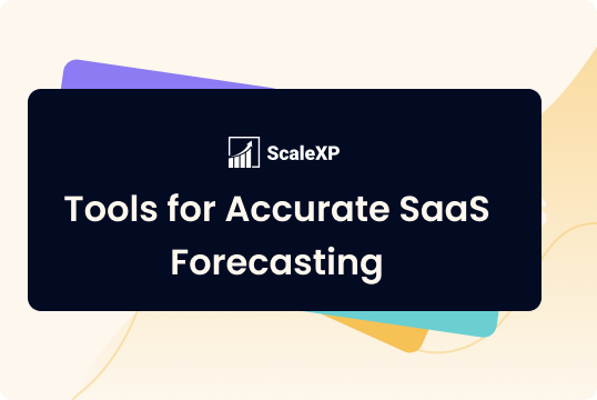 Graphic displaying tools for accurate SaaS forecasting with ScaleXP branding.