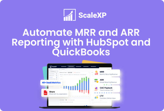 ScaleXP graphic illustrating automation of MRR and ARR reporting with HubSpot and QuickBooks, featuring software metrics.