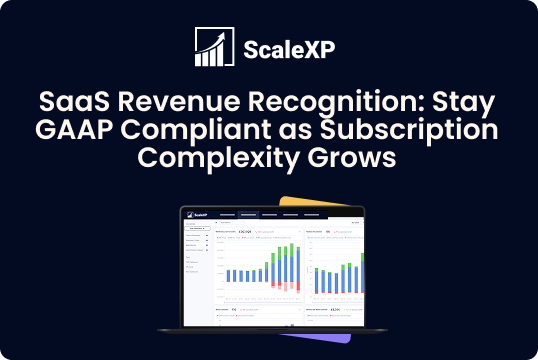 ScaleXP SaaS revenue recognition software interface displaying GAAP compliance metrics and subscription complexity graphs.